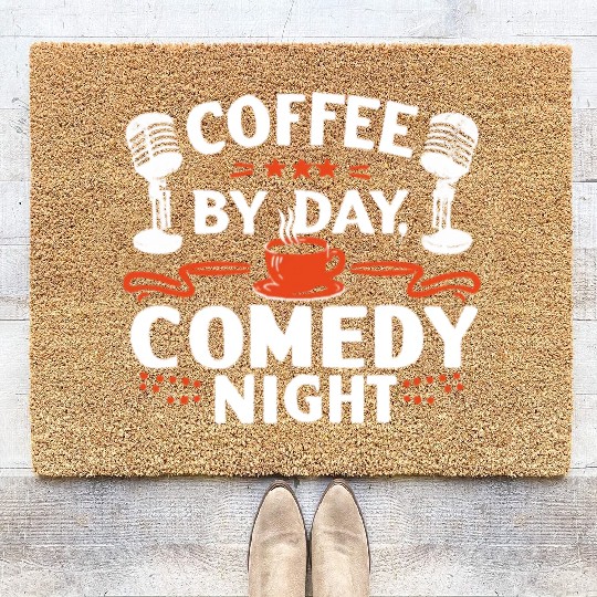 Coffee By Day Comedy By Night Comedian Coir Doormats