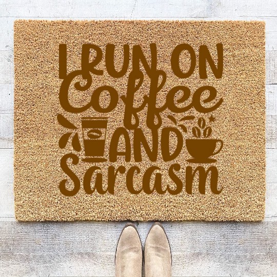 I Run on Coffee and Sarcasm Coir Doormats