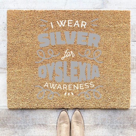 I Wear Silver For Dyslexia Awareness Dyslexia Coir Doormats