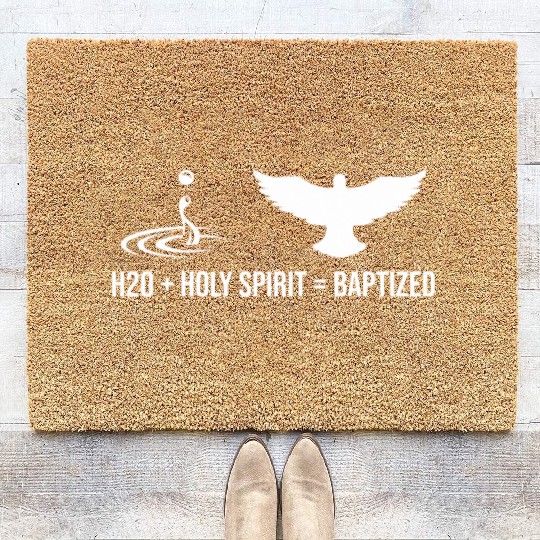 Water + Holy Spirit = Baptized Coir Doormats