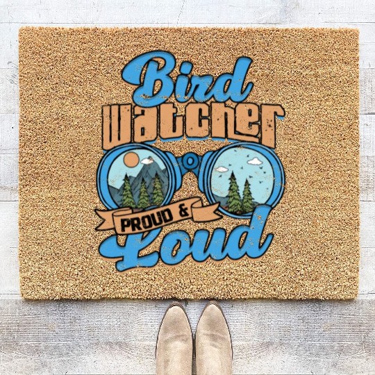Birdwatching Bird watcher proud and loud Coir Doormats