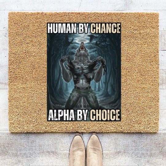Human By Chance Alpha By Choice Alpha Wolf Meme Coir Doormats