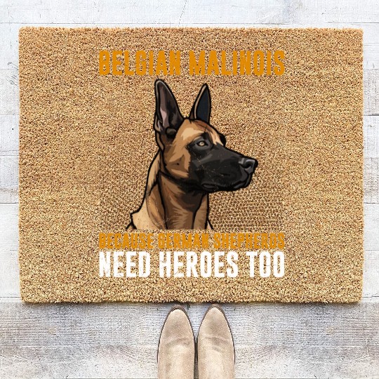 BELGIAN MALINOIS GERMAN SHEPHERDS NEED HEROS TOO Coir Doormats