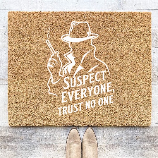 Suspect Everyone, Trust No One - Perfect Murder Coir Doormats
