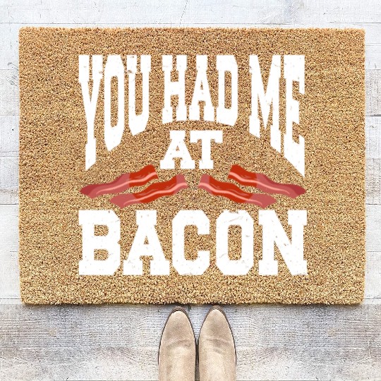 You Had Me At Bacon Coir Doormats