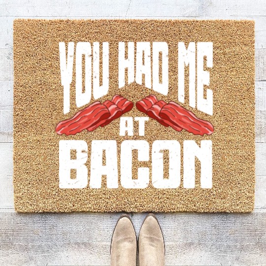 You Had Me At Bacon Coir Doormats