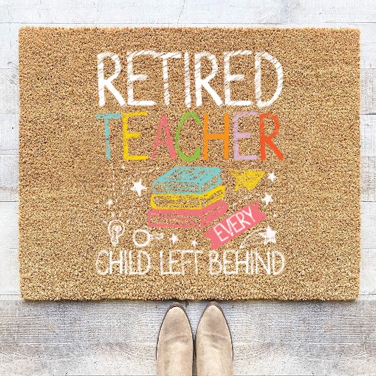 Retired teacher every child left behind Coir Doormats
