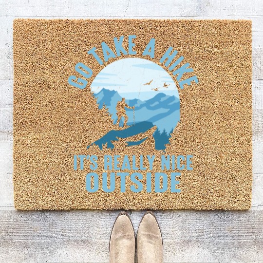 Go Take A Hike It's Really Nice Outside Hiker Hiki Coir Doormats