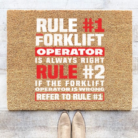 Forklift Driver Rule Number One Coir Doormats