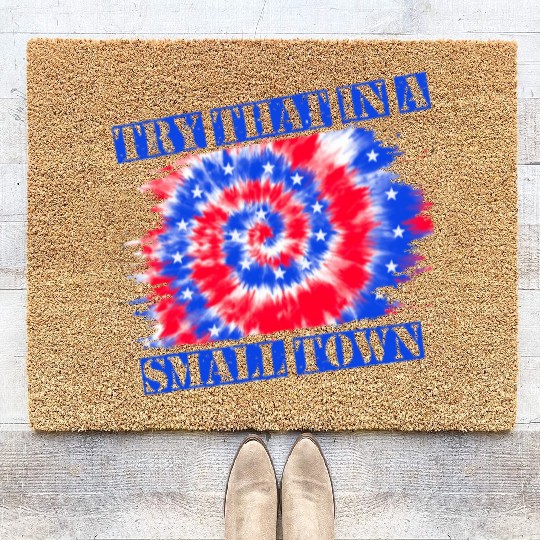 Try That In a Small Town US Flag Coir Doormats
