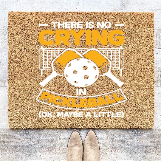 No Crying At Pickleball Maybe A Coir Doormats