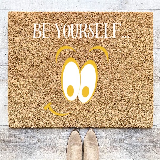 Be Yourself! Coir Doormats