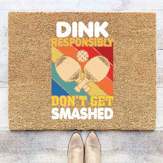 Dink Responsibly Funny Slogan For Pickleball Playe Coir Doormats