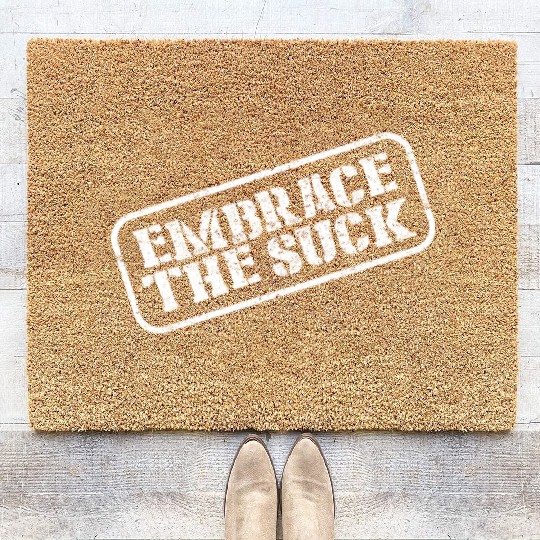 Embrace The Suck Coir Doormats