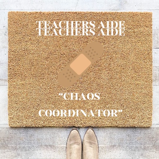 teachers aid, chaos coordinator Coir Doormats