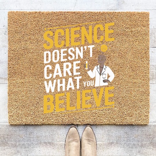 Science Doesn't Care What You Believe - Research Coir Doormats