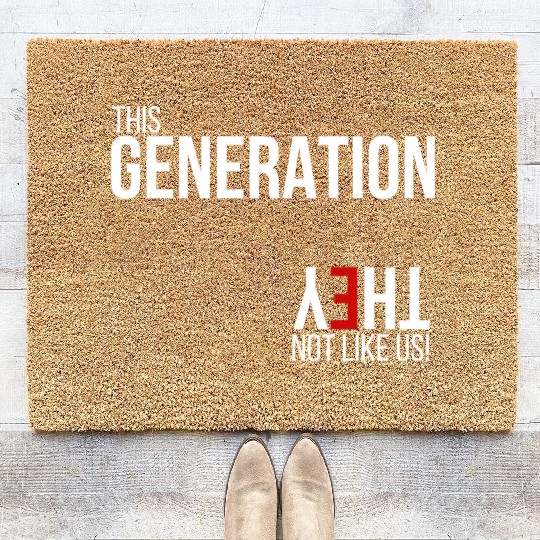 This generation, they not like us Coir Doormats
