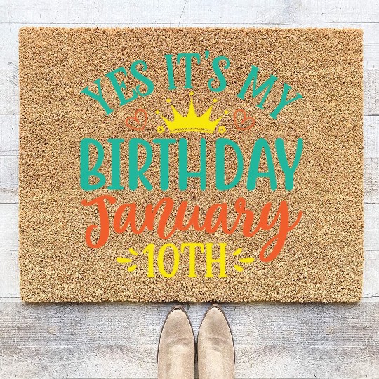 Yes Its My Birthday January 10th Coir Doormats