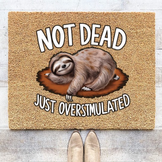 Funny sloth not dead just overstimulated Coir Doormats
