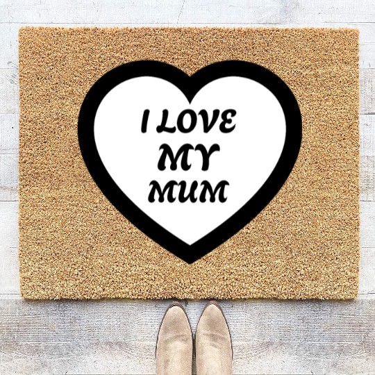 I love my Mum Coir Doormats