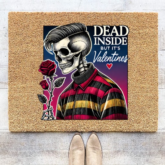 Dead Inside But It s Valentines Funny Coir Doormats