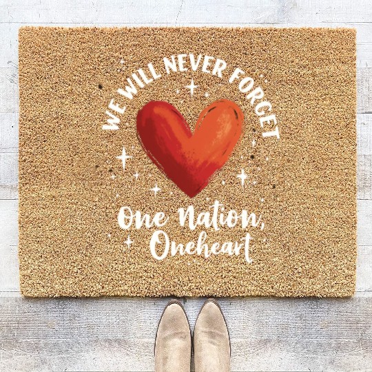 We Will Never Forget One Nation One Heart Coir Doormats