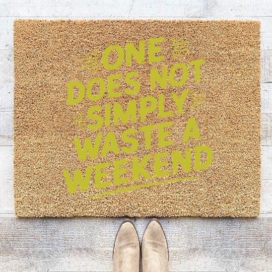 One does not simply waste a weekend Coir Doormats