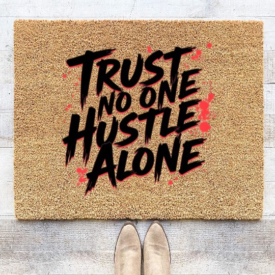 Trust No One Hustle Alone - Graffiti Style Coir Doormats