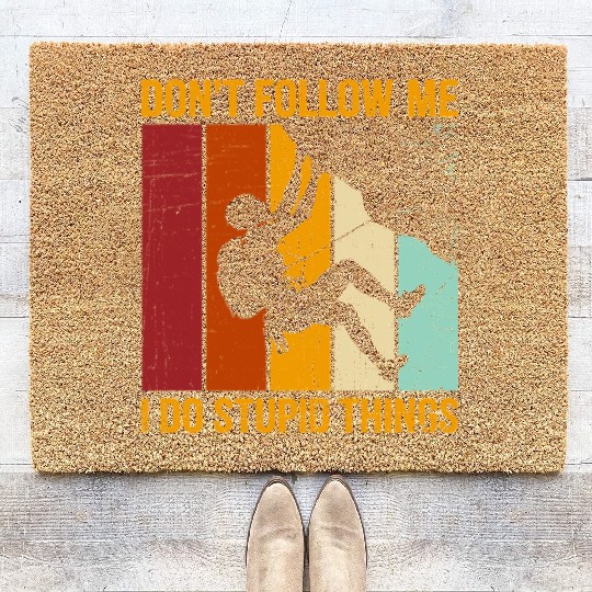 Don’t Follow Me I Do Stupid Things Rock Climbing Coir Doormats