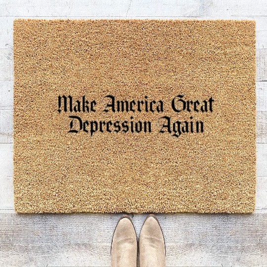 Make America Great Depression Again Coir Doormats