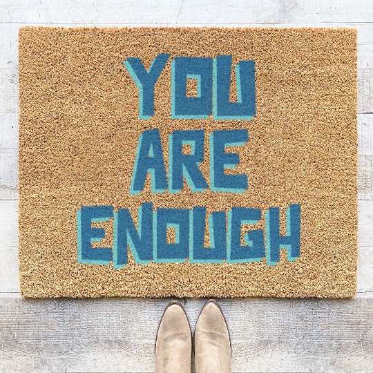 YOU ARE ENOUGH Coir Doormats