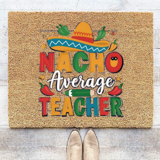 Nacho Average Teacher Coir Doormats