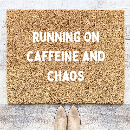 Running on Caffeine and Chaos Coir Doormats
