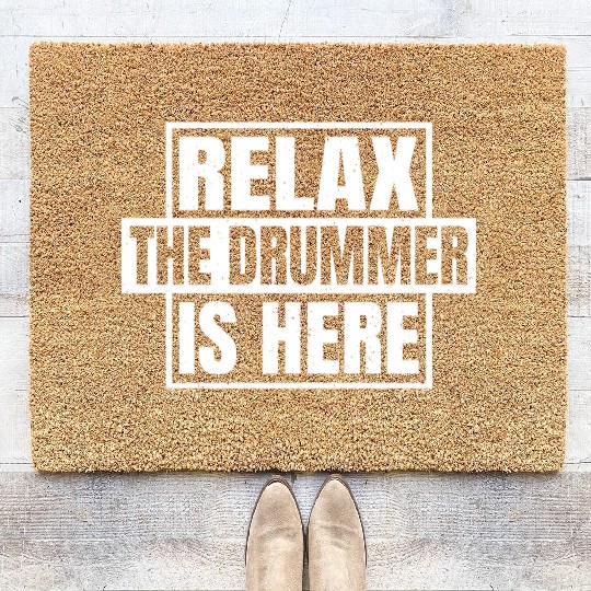 Relax the drummer is here for drummer drum player Coir Doormats
