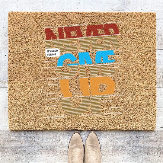 "Never Give Up Coir Doormats"