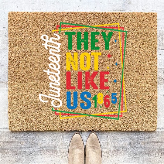 They Not Like Us Juneteenth Coir Doormats