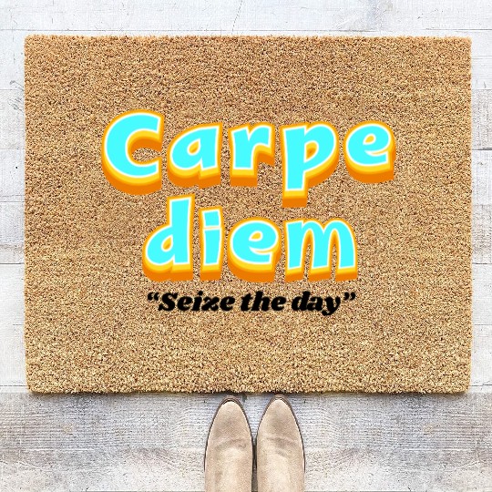 Carpe diem "Seize the day" Coir Doormats