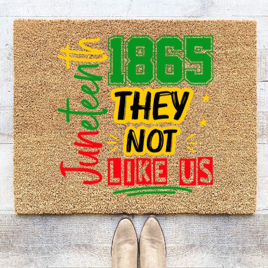 They Not Like Us Juneteenth 1865 Coir Doormats