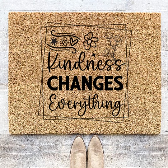 Kindness Changes Everything Reader Lover Humor Coir Doormats
