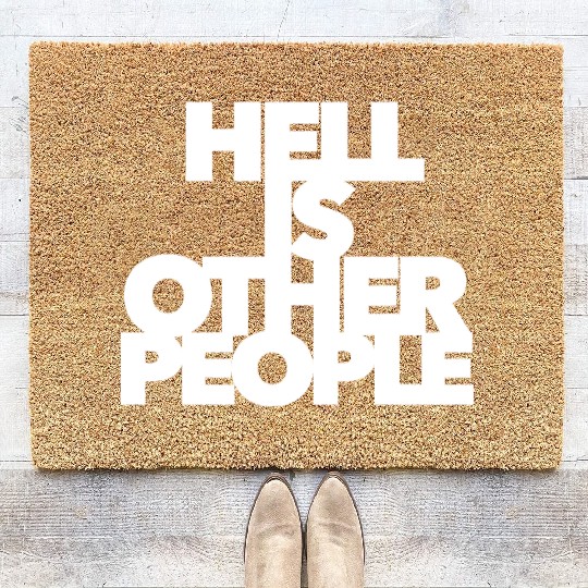 Hell is other people individual creative artist Coir Doormats