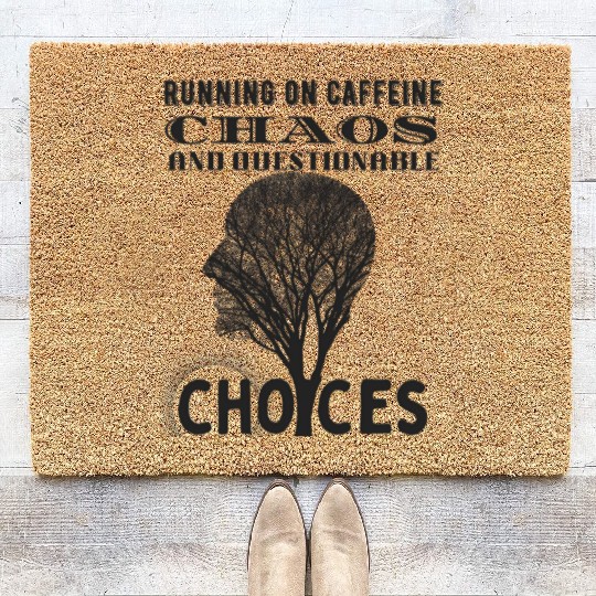 Running on Caffeine, Chaos & Questionable Choices Coir Doormats