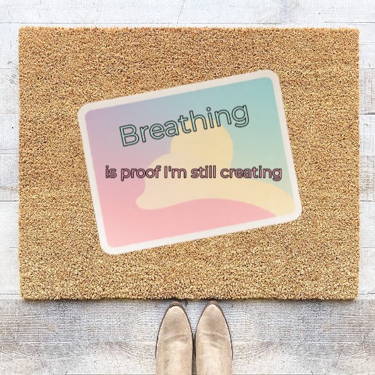 Proof of Creativity Breath Quote Coir Doormats