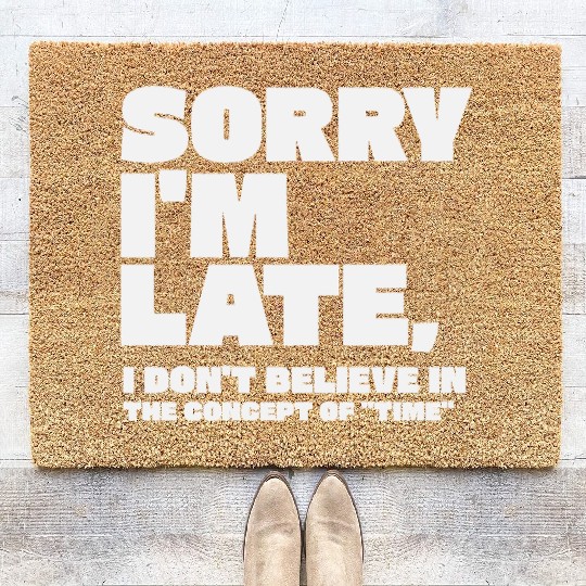 Sorry I'm Late Sarcastic Quote Coir Doormats