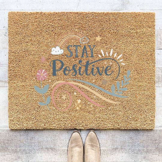 stay positive motivational quotes  Coir Doormats
