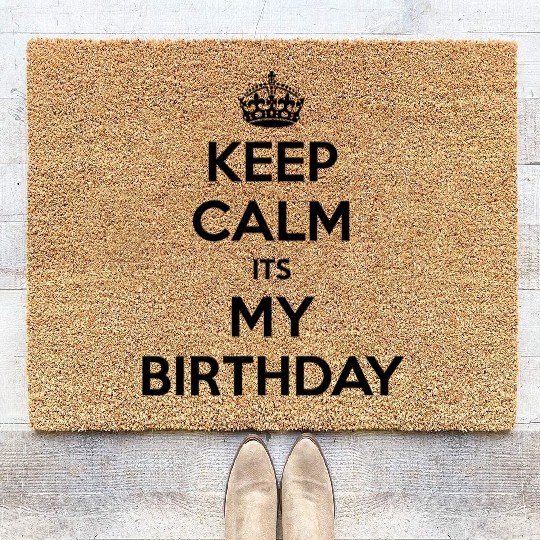 Keep Calm Its My Birthday Coir Doormats