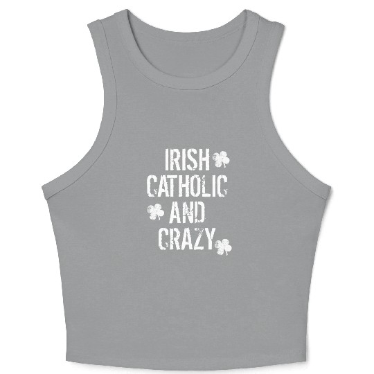Irish Catholic And Crazy St. Patrick's Day Crop Tank Top