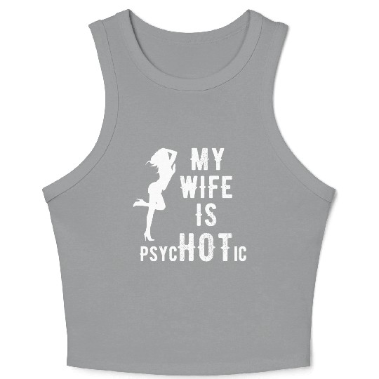 Wife - My Wife is Psychotic Crop Tank Top