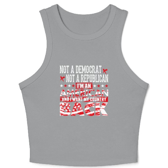 American - Not A Democrat Not A Republican I'm A Crop Tank Top