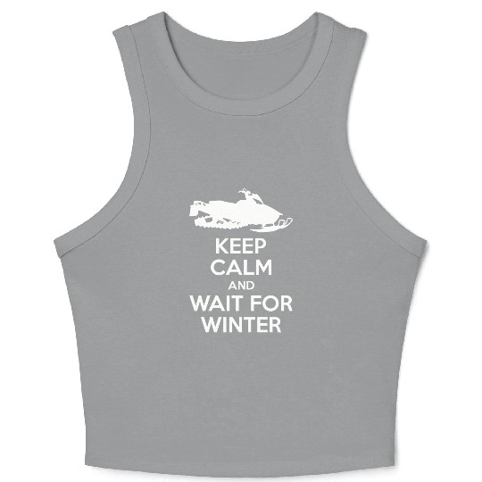 Snowmobile - Keep Calm And Wait For Winter Snowm Crop Tank Top