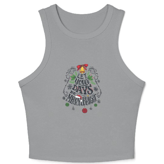 Let your days be merry and bright Crop Tank Top